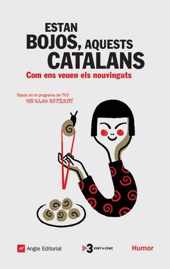 ESTAN BOJOS AQUESTS CATALANS (COM ENS VEUEN ELS NOUVINGUTS) | 9788496970373 | VARIS