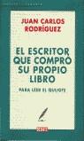 ESCRITOR QUE COMPRO SU PROPIO LIBRO, EL | 9788483065389 | RODRIGUEZ, JUAN CARLOS