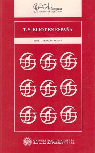 T.S. ELIOT EN ESPAÑA | 9788482400402 | BARON PALMA, EMILIO