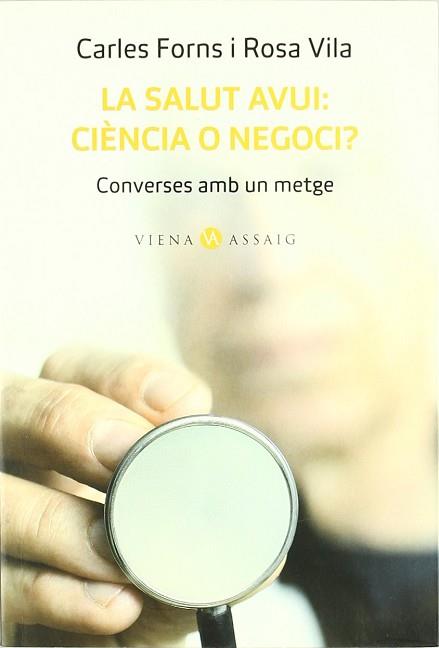 SALUT AVUI CIENCIA O NEGOCI | 9788483304747 | FORNS, CARLES / VILA, ROSA