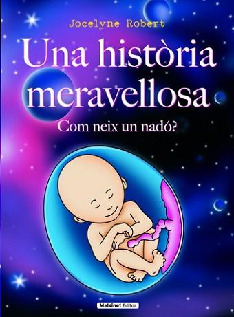 HISTORIA MERAVELLOSA UNA ( COM NEIX UN NADO ) | 9788496708341 | ROBERT, JOCELYNE