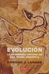 EVOLUCION ( LA ASOMBROSA HISTORIA DE UNA TEORIA CIENTIFICA ) | 9788483066775 | LARSON, EDWARD J.