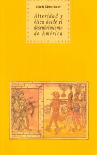 ALTERIDAD Y ETICA DESDE EL DESCUBRIMIENTO | 9788446007968 | GOMEZ MULLER, ALFREDO