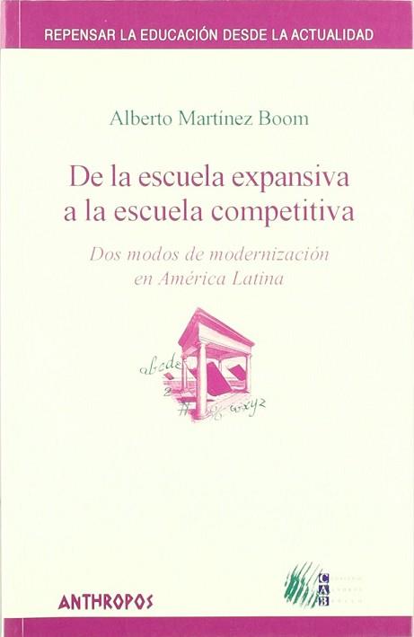 DE LA ESCUELA EXPANSIVA A LA ESCUELA COMPETITIVA | 9788476586846 | MARTÍNEZ BOOM, ALBERTO