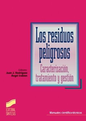 RESIDUOS PELIGROSOS, LOS | 9788477387039 | RODRIGUEZ, JUAN J.