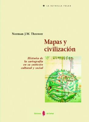 MAPAS Y CIVILIZACION | 9788476283844 | THROWER, NORMAN J.W.