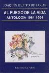 FUEGO DE LA VIDA ANTOLOGIA 1964-1994 | 9788487417498 | BENITO DE LUCAS, JOAQUIN