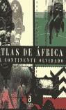 ATLAS DE AFRICA EL CONTINENTE OLVIDADO | 9788448304850 | VARIS