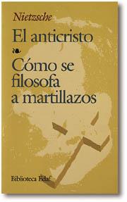 ANTICRISTO, EL COMO SE FILOSOFA A MARTILLAZOS | 9788471664440 | NIETZSCHE, FRIEDRICH