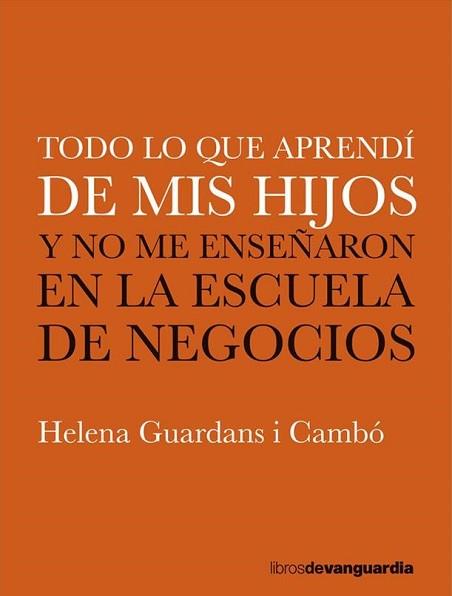 TODO LO QUE APRENDÍ DE MIS HIJOS | 9788416372782 | GUARDANS CAMBÓ, HELENA