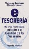 E-TESORERIA NUEVAS TECNOLOGIAS APLICADAS A LA GESTION DE LA | 9788480889469 | CASANOVAS, MONTSERRAT; FERNANDEZ, ALFONSO