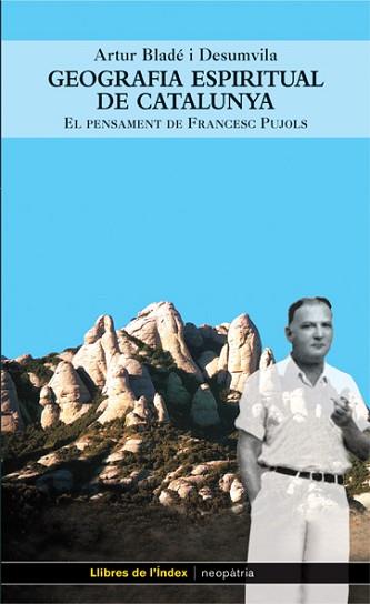 GEOGRAFIA ESPIRITUAL DE CATALUNYA FRANCESC PUJOLS | 9788495317643 | BLADE I DESUMVILA, ARTHUR