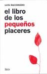 LIBRO DE LOS PEQUEÑOS PLACERES EL | 9788493469115 | RACIONERO, LUIS