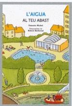 AIGUA AL TEU ABAST L' | 9788497873024 | MICHEL, FRANÇOIS / BARBORINI, ROBERT