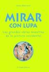 MIRAR CON LUPA GRANDES OBRAS MAESTRAS PINTURA | 9788476696613 | HARCOURT CLAIRE