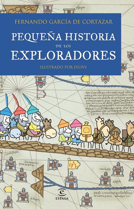 PEQUEÑA HISTORIA DE LOS EXPLORADORES | 9788467018462 | FERNANDO GARCÍA DE CORTÁZAR