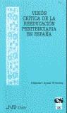 VISION CRITICA DE LA REEDUCACION PENITENCIARIA EN ESPAÑA | 9788476426760 | AYUSO VIVANCOS, ALEJANDRO