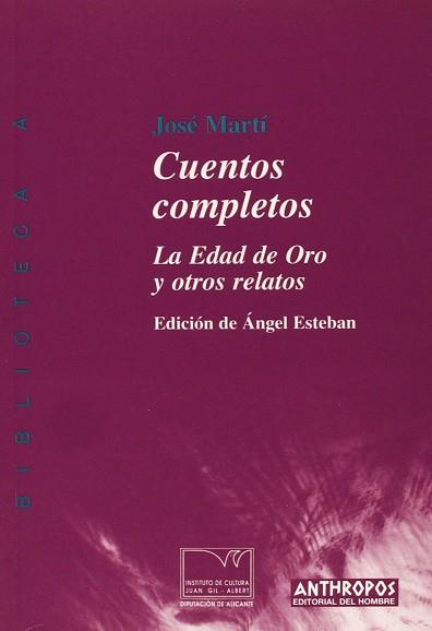 CUENTOS COMPLETOS. LA EDAD DE ORO Y OTROS RELATOS | 9788476584743 | MARTI, JOSE