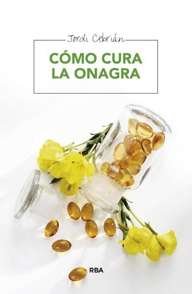 CÓMO CURA LA ONAGRA | 9788415541738 | CEBRIAN , JORDI