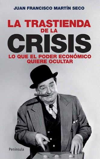 TRASTIENDA DE LA CRISIS LO QUE EL PODER ECONOMICO QUIERE ... | 9788483078631 | MARTIN SECO, JUAN FRANCISCO