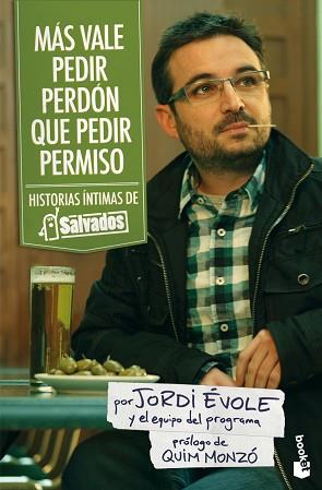 MAS VALE PEDIR PERDON QUE PEDIR PERMISO | 9788408101222 | JORDI EVOLE