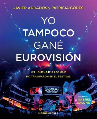 YO TAMPOCO GANÉ EUROVISIÓN | 9788448027254 | ADRADOS, JAVIER / GODES, PATRICIA