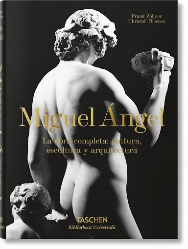 MIGUEL ÁNGEL. LA OBRA COMPL.: PINTURA, ESCULTURA Y ARQUITECTURA | 9783836563802 | ZÖLLNER, FRANK / THOENES, CHRISTOF