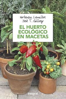 EL HUERTO ECOLOGICO EN MACETAS | 9788491180753 | LEMAITRE , HORTENSIA