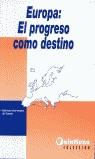 EUROPA EL PROGRESO COMO DESTINO | 9788488306647 | BERMUDEZ DE CASTRO, SALVADOR