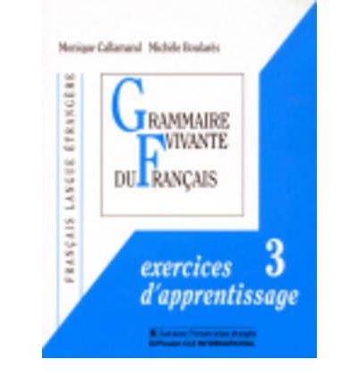 GRAMMAIRE VIVANTE DU FRANÇAIS 3.EXERCICES D`APPREN | 9782190393032 | CALLAMAND, MONIQUE