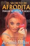 SECRETO DE AFRODITA MAGIA DE AMOR Y SEXO, EL | 9788479276706 | FUSTER, ARAMIS