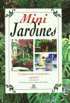 MINI JARDINES | 9788476309513 | ALONSO DE LA PAZ, FRANCISCO JAVIER