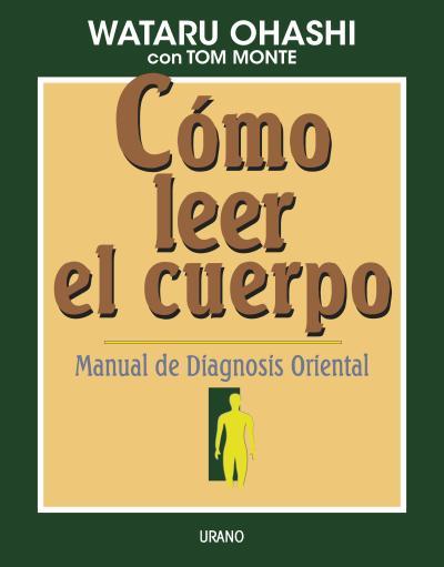 COMO LEER EL CUERPO MANUAL DE DIAGNOSIS ORIENTAL | 9788479531140 | OHASHI, WATARU