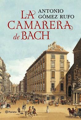 LA CAMARERA DE BACH | 9788408132516 | ANTONIO GOMEZ RUFO