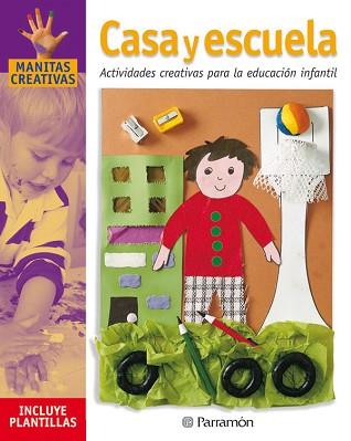 CASA Y ESCUELA (MANITAS CREATIVAS) | 9788434222595 | VARIS