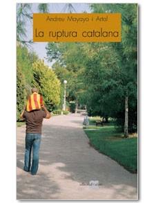 RUPTURA CATALANA, LA | 9788495916037 | MAYAYO ARTAL, ANDREU