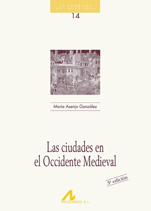 CIUDADES EN OCCIDENTE MEDIEVAL LAS | 9788476352199 | ASENJO GONZALEZ