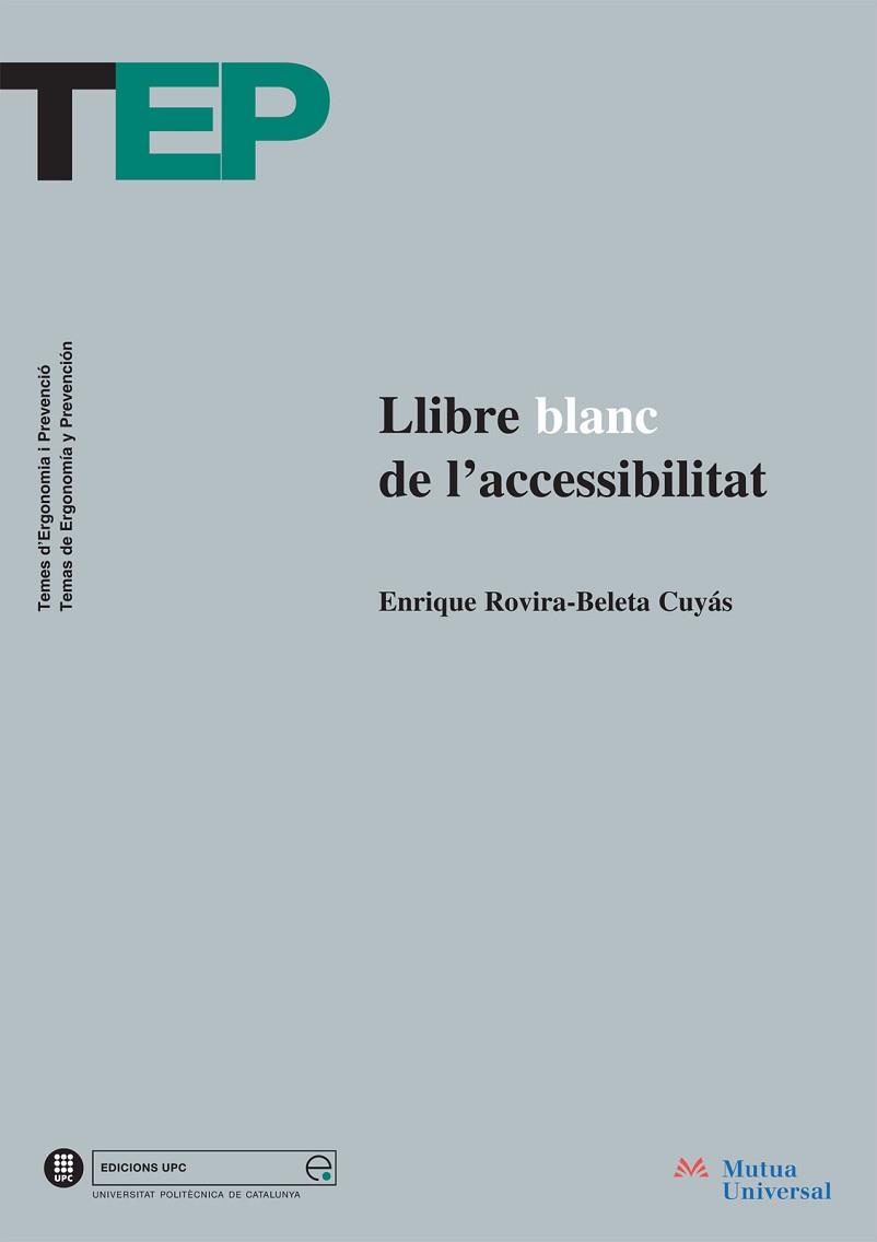 LLIBRE BLANC DE L'ACCESSIBILITAT | 9788483017449 | ROVIRA-BELETA CUYAS, ENRIQUE