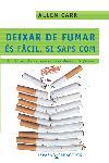 DEIXAR DE FUMAR ÉS FÀCIL SI SAPS COM | 9788466403825 | ALLENS CARR'S EASYWAY, LTD. / CARR, ALLEN