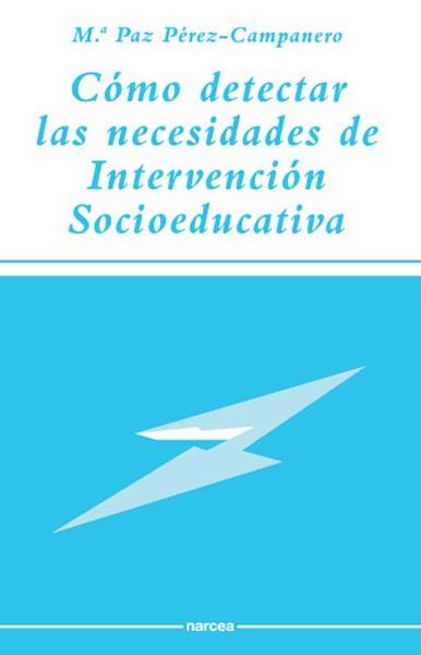 COMO DETECTAR LAS NECESIDADES DE INTERVENCION SOCIEDUCATIVA | 9788427709454 | PEREZ-CAMPANERO ATANASIO, M. PAZ