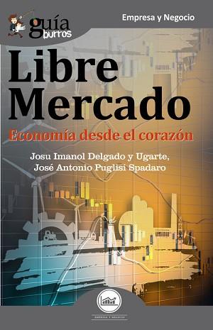 LIBRE MERCADO | 9788412055665 | DELGADO Y UGARTE, JOSU IMANOL / PUGLISI SPADARO, JOSE ANTONIO