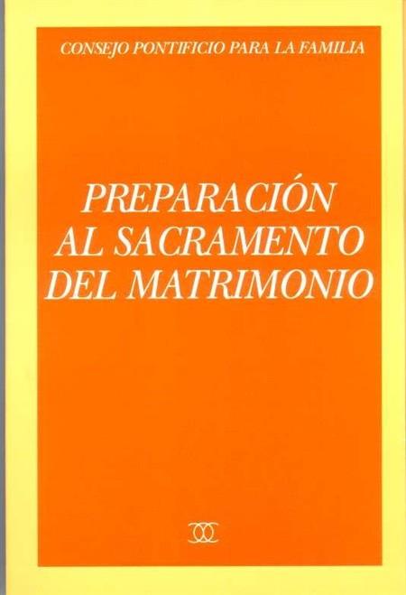 PREPARACION AL SACRAMENTO DEL MATRIMONIO | 9788482391168 | CONSEJO PONTIFICIO PARA LA FAMILIA