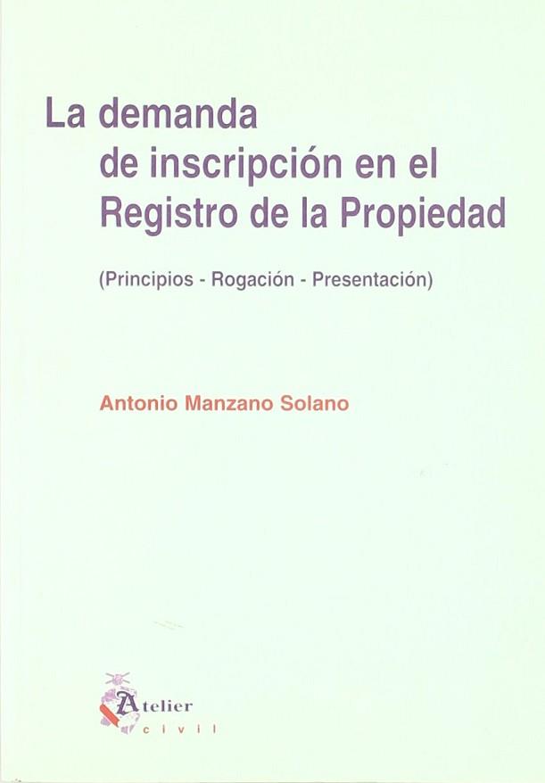 DEMANDA DE INSCRIPCION EN EL REGISTRO DE LA PROPIEDAD, LA | 9788493052447 | MANZANO SOLANO, NATONIO