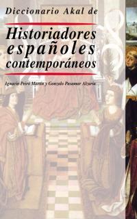 DICCIONARIO DE HISTORIADORES ESPAÑOLES CONTEMPORANEOS | 9788446014898 | PEIRO MARTIN, IGNACIO