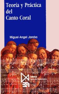 TEORIA Y PRACTICA DEL CANTO CORAL | 9788470902055 | JARABA SANCHEZ, MIGUEL ANGEL