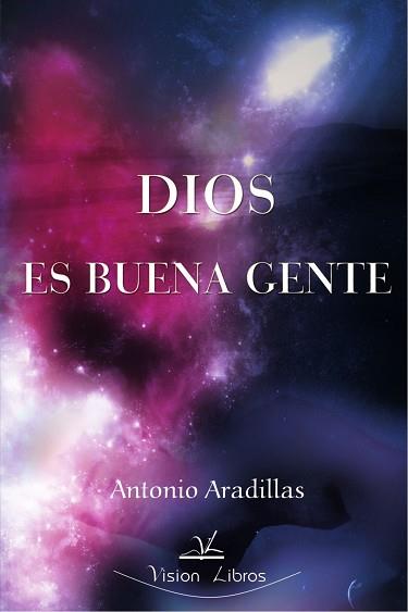 DIOS ES BUENA GENTE | 9788498863291 | ARADILLAS, ANTONIO (1928- )