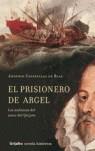 PRISIONERO DE ARGEL EL | 9788425339110 | CAVANILLAS DE BLAS, ANTONIO