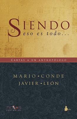 SIENDO, ESO ES TODO... | 9788416579044 | MARIO CONDE / JAVIER LEON