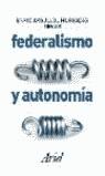 FEDERALISMO Y AUTONOMIA | 9788434444485 | ARGULLOL MURGADAS, ENRIC (DIR.)