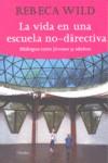 LA VIDA EN UNA ESCUELA NO-DIRECTIVA | 9788425425844 | WILD, REBECA